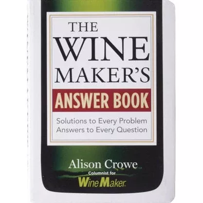 The Wine Maker's Answer Book